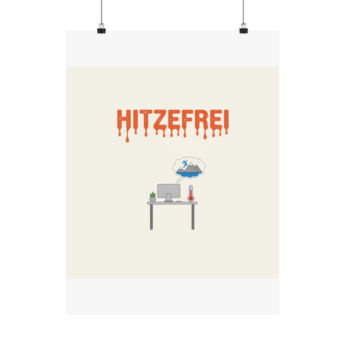 39° – Hitzefrei im Büro Desk Poster